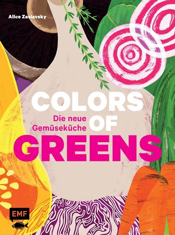 Colors of Greens – Die neue Gemüseküche