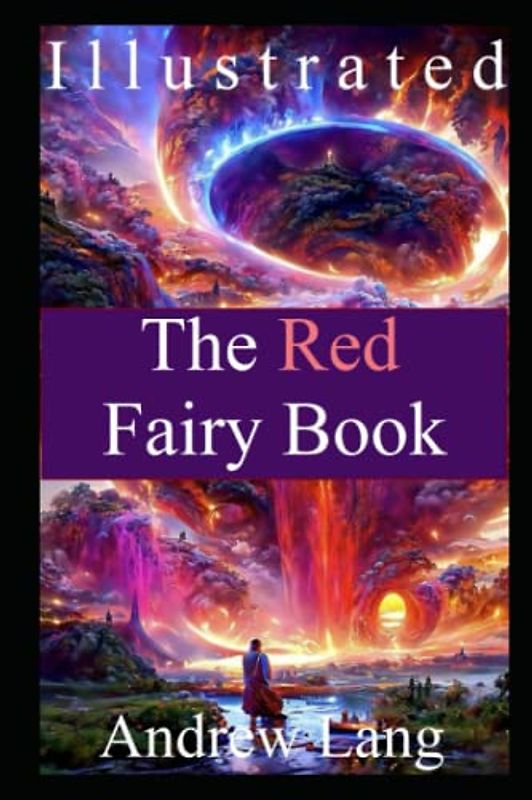The Red Fairy Book Illustrated: A Treasury of Traditional Fairy Tales