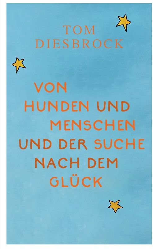 Von Hunden und Menschen und der Suche nach dem Glück