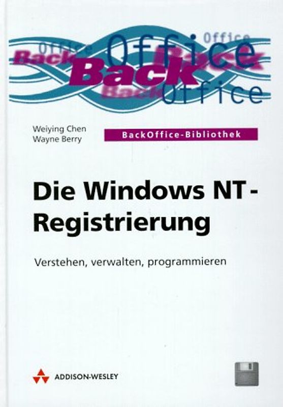 Die Windows NT-Registrierung. Verstehen, Verwalten, Programmieren