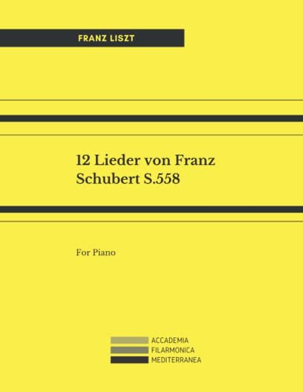 12 Lieder von Franz Schubert S.558 for Piano