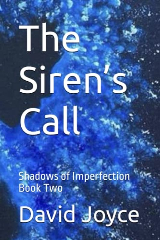 The Siren’s Call: Shadows of Imperfection Book Two (Shadows of Imperfection Trilogy, Band 2)