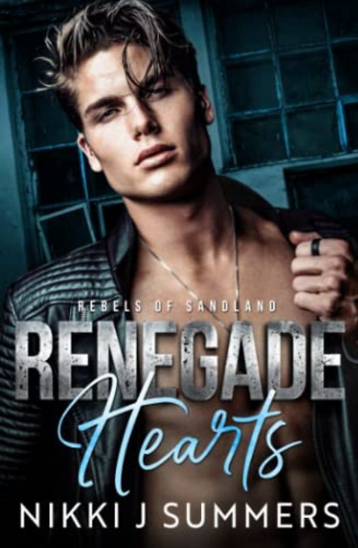 Renegade Hearts (Rebels of Sandland, Band 1)