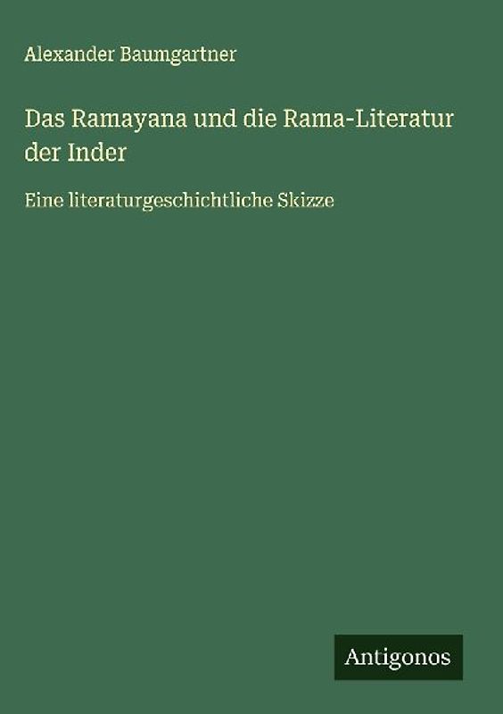 Das Ramayana und die Rama-Literatur der Inder