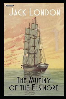 The Mutiny of the Elsinore Illustrated