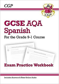 GCSE Spanish AQA Exam Practice Workbook (includes Answers & Free Online Audio) (CGP AQA GCSE Spanish)