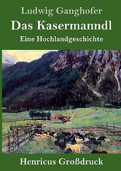 Das Kasermanndl (Großdruck)