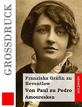 Von Paul zu Pedro (Großdruck): Amouresken