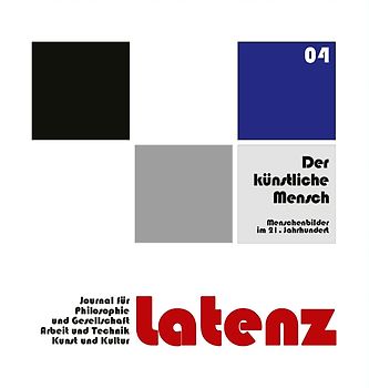 Latenz – Journal für Philosophie und Gesellschaft, Arbeit und Technik, Kunst und Kultur