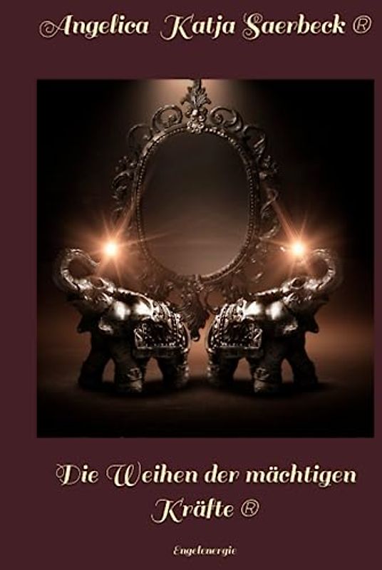 Die Weihen der mächtigen Kräfte ®: Engelenergie