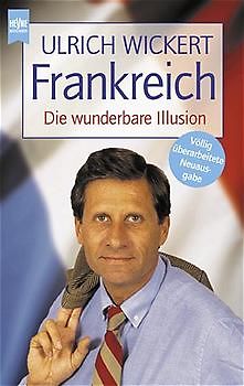 Frankreich. Die wunderbare Illusion