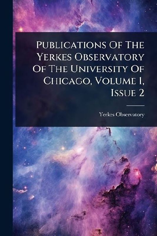 Publications Of The Yerkes Observatory Of The University Of Chicago, Volume 1, Issue 2