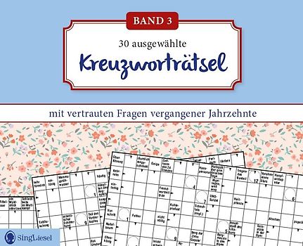 Kreuzworträtsel für Senioren. Der Kreuzworträtsel-Block für Senioren mit vertrauten Fragen vergangener Jahrzehnte. Der Rätsel-Block für Senioren im Großformat und mit großer Schrift. (Band 3)
