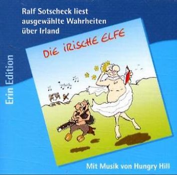 Die Irische Elfe. Ralf Sotscheck liest ausgewählte Wahrheiten über Irland