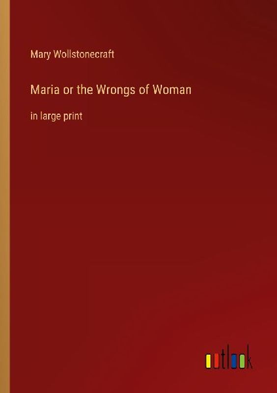 Maria or the Wrongs of Woman