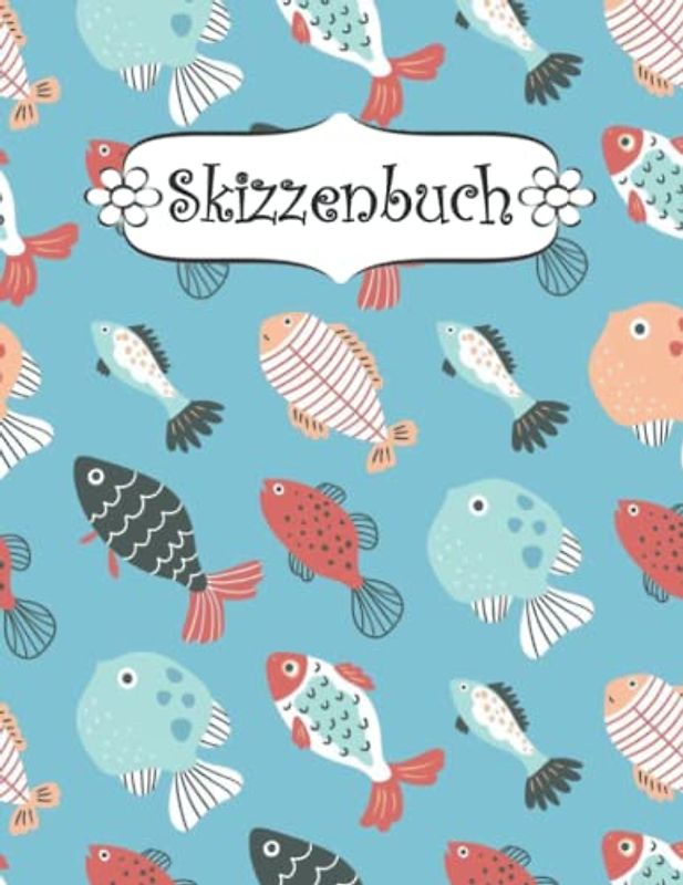 Skizzenbuch: Fisch Skizzenbuch-Rohling Seiten zum Zeichnen, Malen, Schreiben, Skizzieren oder Kritzeln für Künstler, Lehrer, Erwachsene, Kinder, Jugendliche .