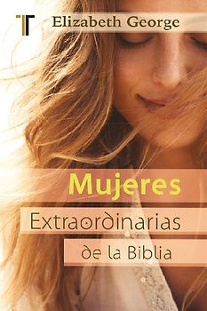 Mujeres Extraordinarias de la Biblia
