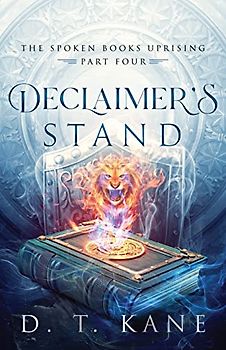 Declaimer's Stand (The Spoken Books Uprising, Band 4)