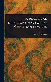 A Practical Directory for Young Christian Females