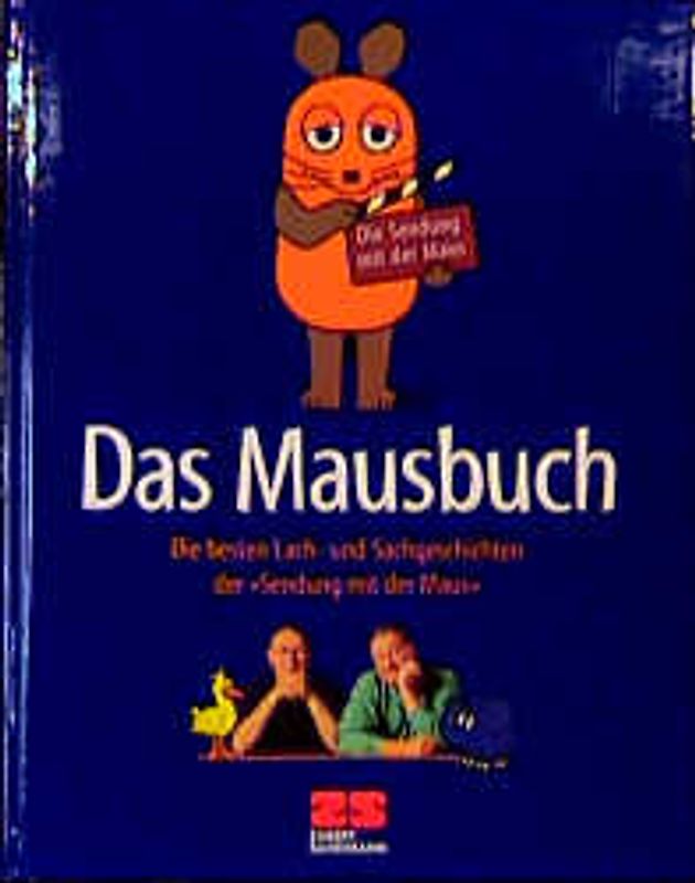 Das Mausbuch. 30 Jahre Lach- und Sachgeschichten und vieles mehr