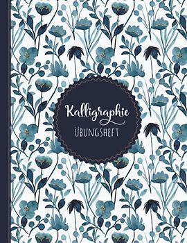 Kalligraphie Papier: DIN A4 Übungsheft - 120 Seiten | Schönschreiben Handlettering Übungspapier Schreibschrift