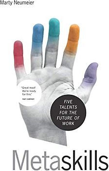 Metaskills: Five Talents for the Future of Work
