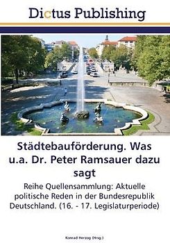 Städtebauförderung. Was u.a. Dr. Peter Ramsauer dazu sagt