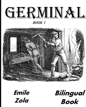 Germinal I: Bilingual book (Learn French by Reading)
