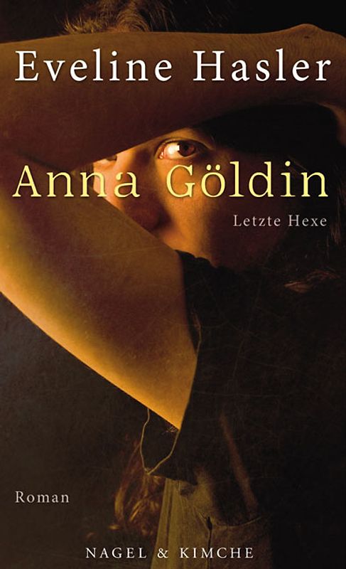 Anna Göldin. Letzte Hexe