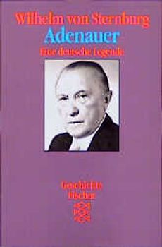 Adenauer. Eine deutsche Legende