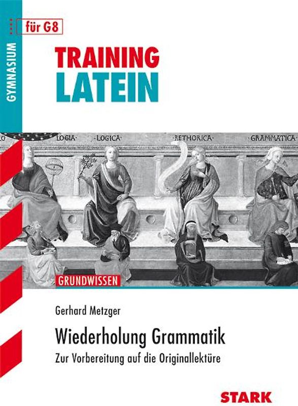 STARK Training Gymnasium - Latein Wiederholung Grammatik