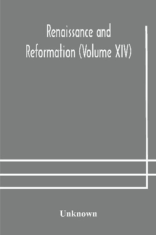 Renaissance And Reformation (Volume Xiv)