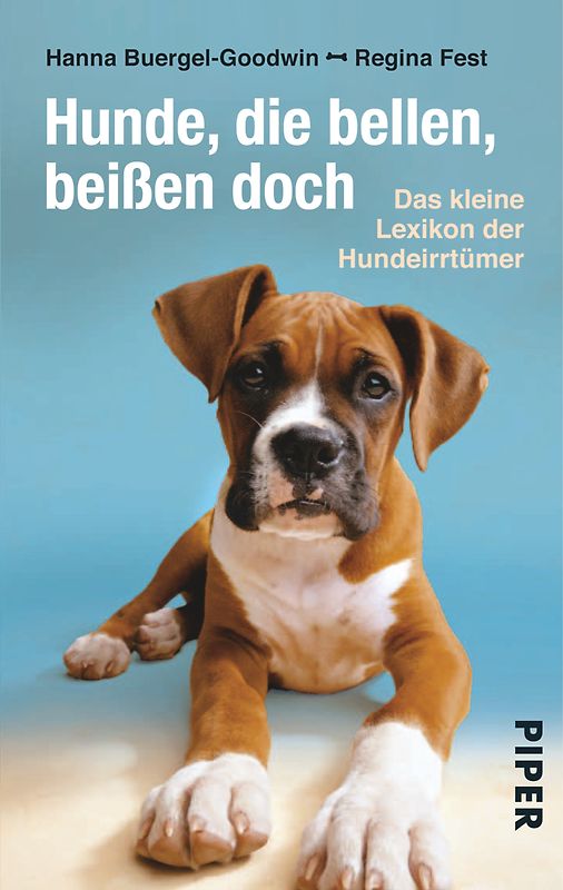 Hunde, die bellen, beißen doch. Das kleine Lexikon der Hundeirrtümer