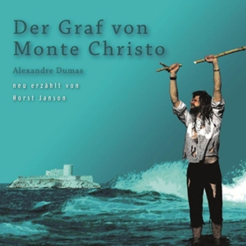 Alexandre Dumas - Der Graf Von Monte Christo