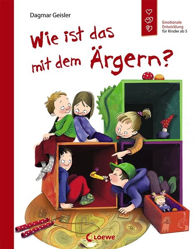 Wie ist das mit dem Ärgern? (Starke Kinder, glückliche Eltern)