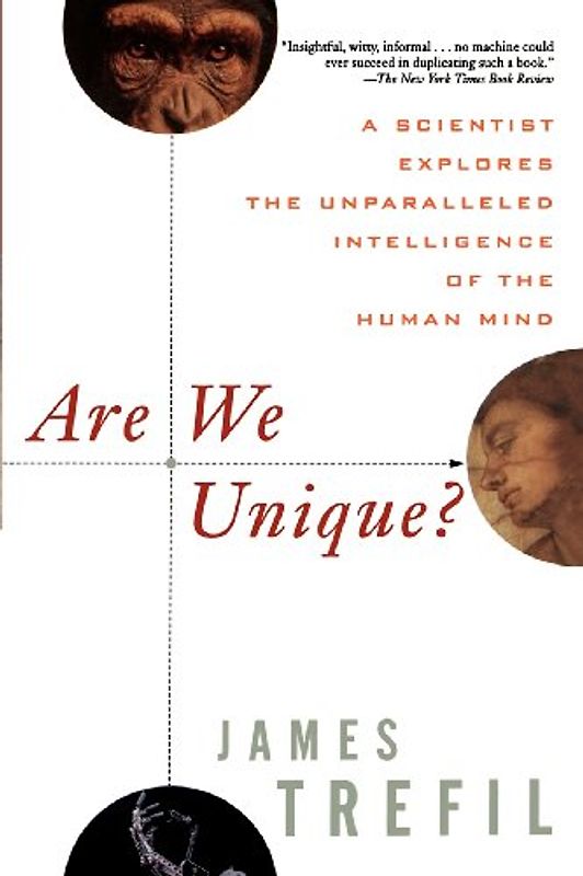Unique? P: A Scientist Explores the Unparalleled Intelligence of the Human Mind - Trefil, James