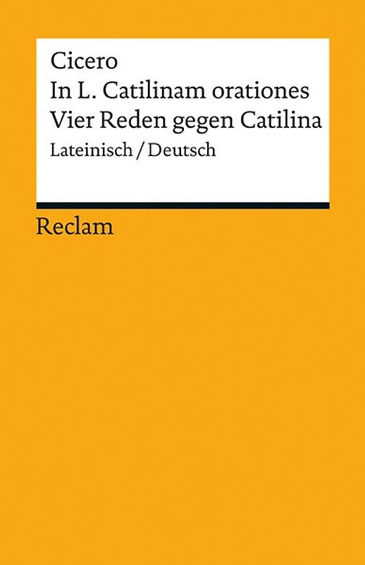 In L. Catilinam orationes / Vier Reden gegen Catilina. Lateinisch/Deutsch