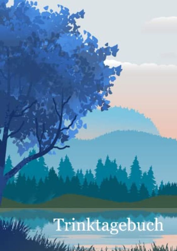 Trinktagebuch: Dein Trinktagebuch und Wasser Tagebuch für dein Trinkverhalten und um mehr zu trinken, DIN A5, Tracker Getränke, Edition blauer See