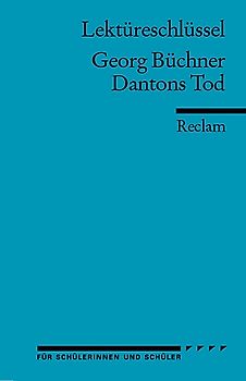 Lektüreschlüssel zu Georg Büchner: Dantons Tod