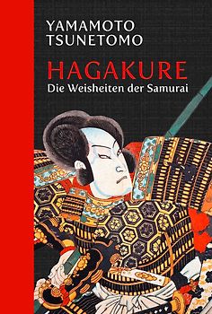 Hagakure: Die Weisheiten der Samurai