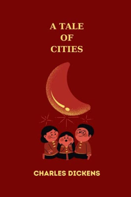 a tale of cities by charles dickens