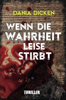 Wenn die Wahrheit leise stirbt (Libby Whitman, Band 13)