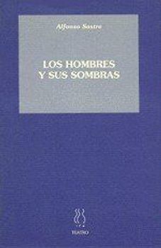 Hombres y sus sombras, los