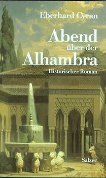 Abend über der Alhambra. Historischer Roman