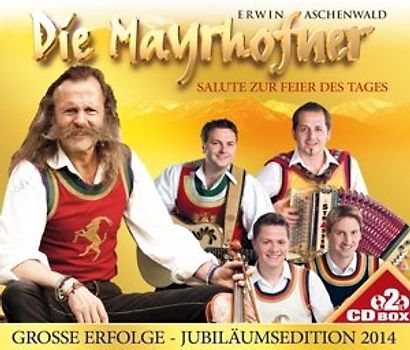 Die Mayrhofner - Große Erfolge - Jubiläumsedition