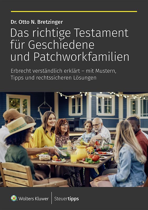 Das richtige Testament für Geschiedene und Patchworkfamilien