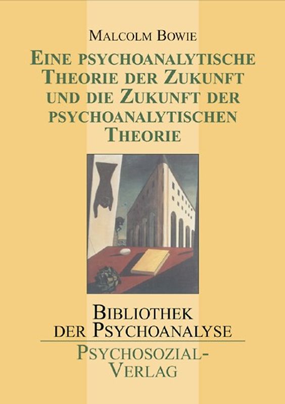Eine psychoanalytische Theorie der Zukunft und die Zukunft der psychoanalytischen Theorie