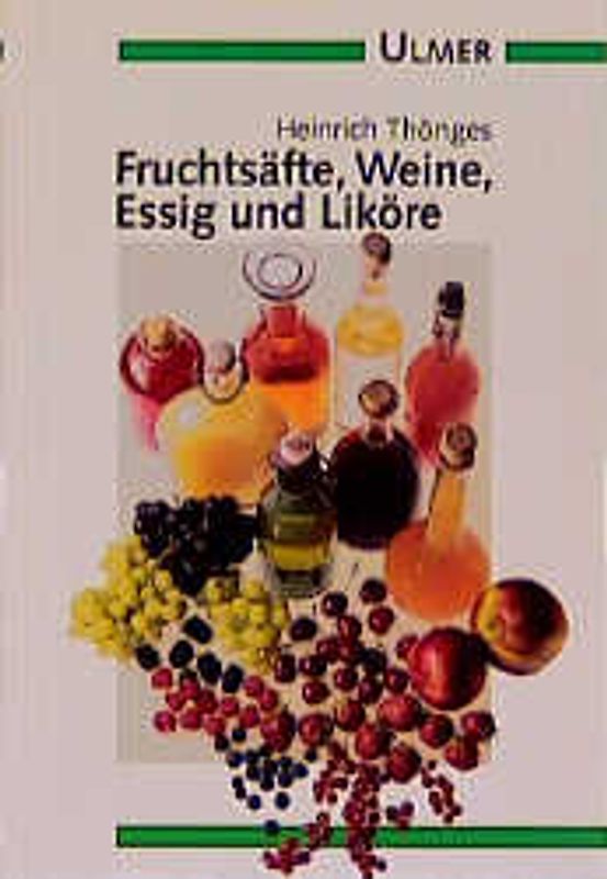 Fruchtsäfte, Weine, Essig und Liköre