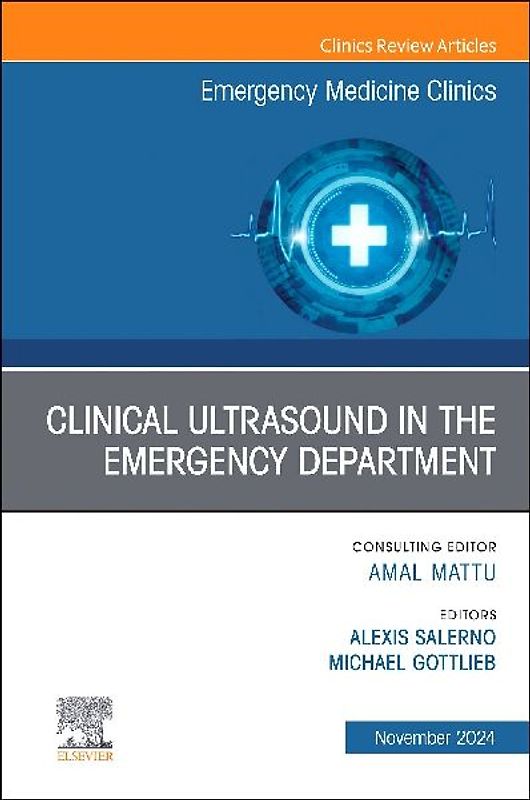 Clinical Ultrasound in the Emergency Department, an Issue of Emergency Medicine Clinics of North America