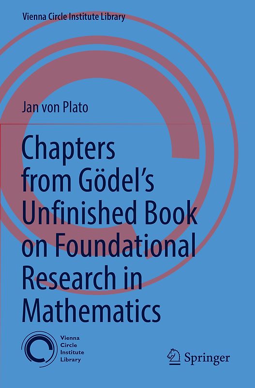 Chapters from Gödel’s Unfinished Book on Foundational Research in Mathematics